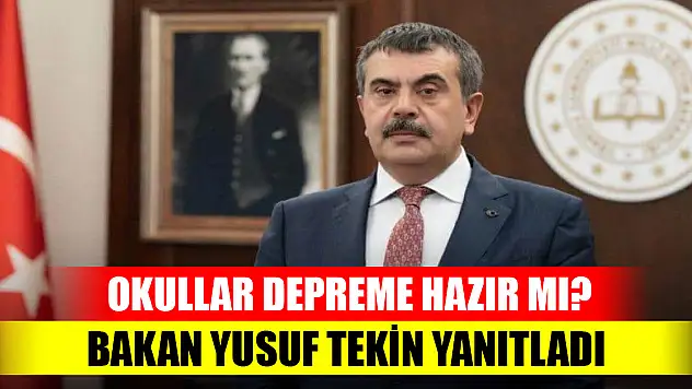 Okullar depreme hazır mı? Bakan Yusuf Tekin yanıtladı