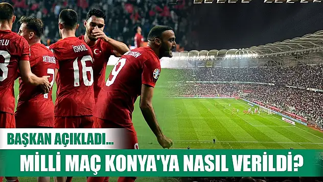 Maçın Konya'ya verilme sebebi belli oldu!