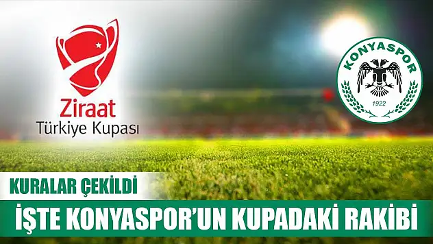Son Dakika! Ziraat Türkiye Kupası'nda Konyaspor'un rakibi belli oldu