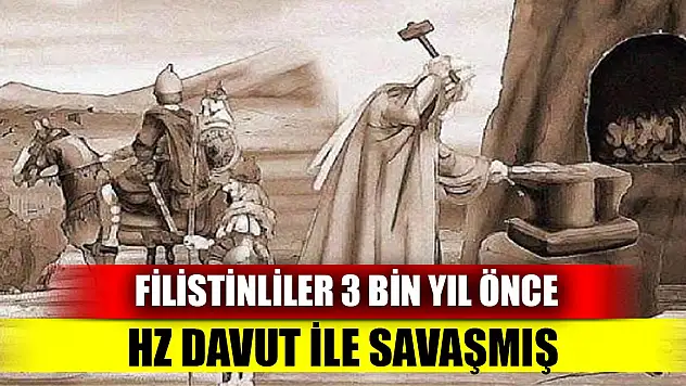 Filistinliler 3 bin yıl önce Hz Davut ile savaşmış