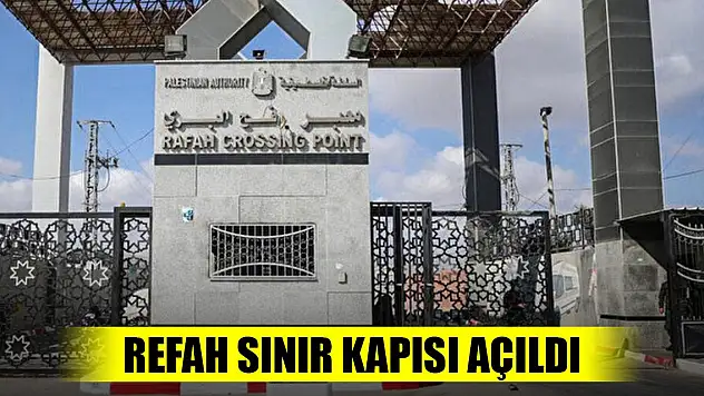 Son Dakika! Refah Sınır kapısı açıldı