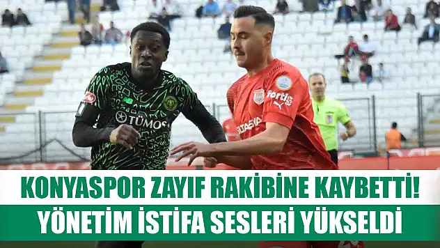 Konyaspor zayıf rakibine kaybetti! Yönetim istifa sesleri yükseldi