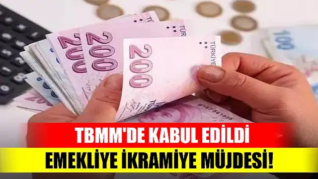 Emekliye ikramiye müjdesi! TBMM'de kabul edildi