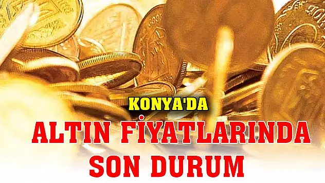 Konya'da altın fiyatlarında son durum (28 Ekim 2023)