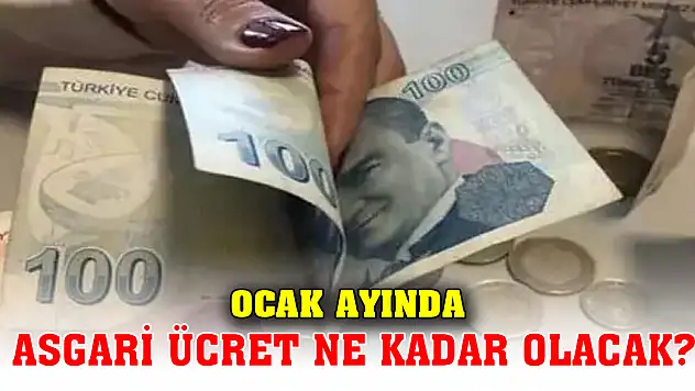 Ocak ayında asgari ücret ne kadar olacak?