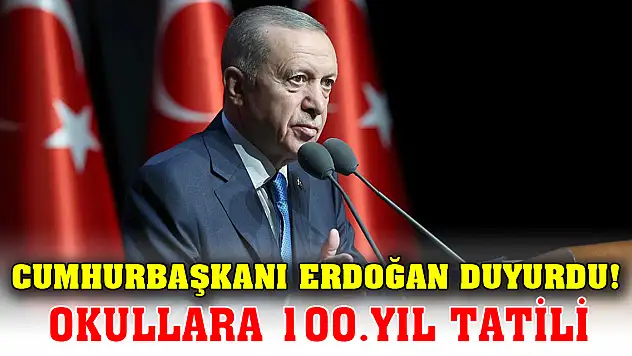 Cumhurbaşkanı Erdoğan duyurdu! Okullara 100. yıl tatili