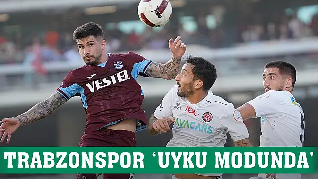 Trabzonspor 'uyku modunda'