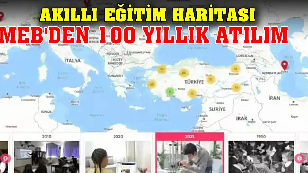 MEB'den 100 yıllık atılım: Akıllı Eğitim Haritası