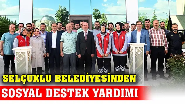 Selçuklu Belediyesinden ihtiyaç sahiplerine sosyal destek yardımı