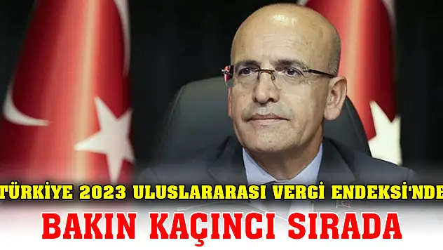 Türkiye 2023 Uluslararası Vergi Endeksi'nde bakın kaçıncı sırada