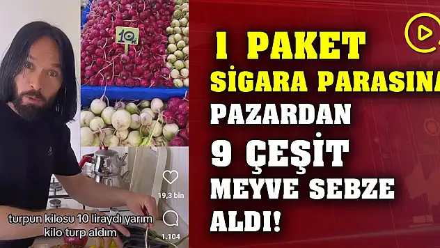 1 paket sigara parasına pazardan 9 çeşit meyve sebze aldı!