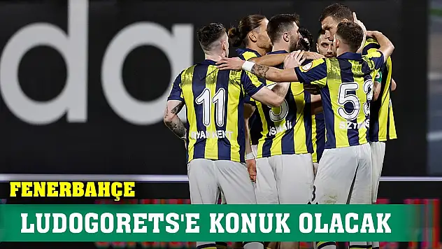 Fenerbahçe için kritik maç... Rakip Ludogorets