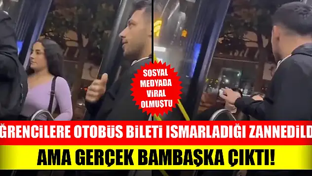 Öğrencilere otobüs bileti ısmarladığı zannedildi ama gerçek bambaşka çıktı!