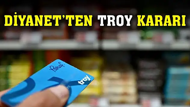 Diyanet İşleri Başkanlığı'ndan TROY kararı