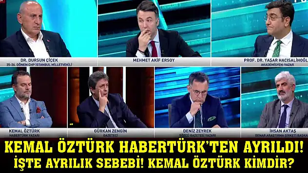 Kemal Öztürk Habertürk'ten ayrıldı! İşte ayrılık sebebi! Kemal Öztürk kimdir?