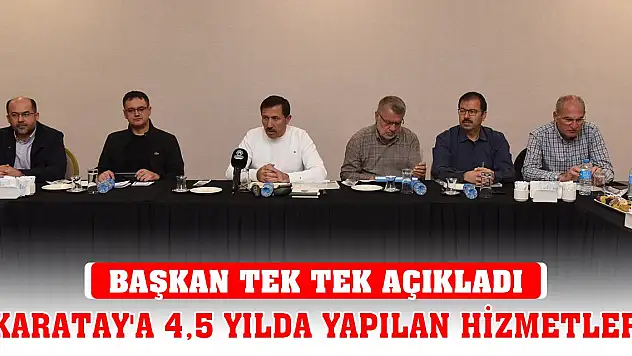 Karatay'a 4,5 yılda yapılan hizmetler
