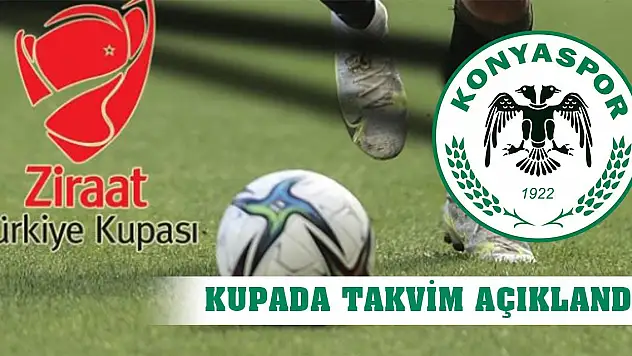 Ziraat Türkiye Kupası'nda program belli oldu! Konyaspor'un maçı ne zaman?