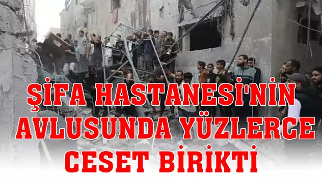 Şifa Hastanesi'nin avlusunda yüzlerce ceset birikti