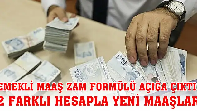 Emekli maaş zam formülü açığa çıktı! 2 farklı hesapla yeni maaşlar