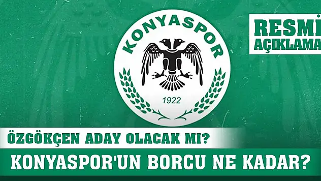 Konyaspor'un borcu ne kadar? Resmi açıklama geldi
