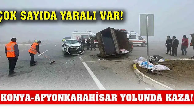 Konya-Afyonkarahisar kara yolunda trafik kazası! Çok sayıda yaralı var