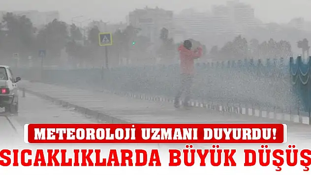 Meteoroloji uzmanı duyurdu!  Sıcaklıklarda büyük düşüş