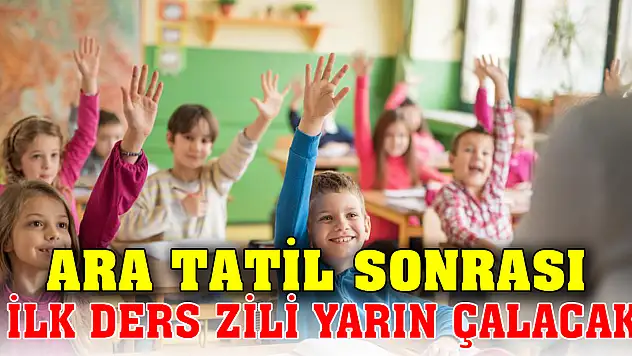 Ara tatil sonrası ilk ders zili yarın çalacak