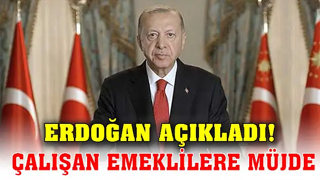 Erdoğan açıkladı! Çalışan emeklilere müjde