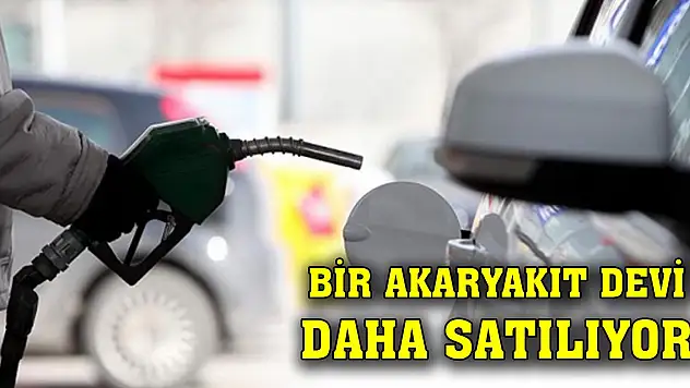 BP'nin ardından bir akaryakıt devi daha satılıyor