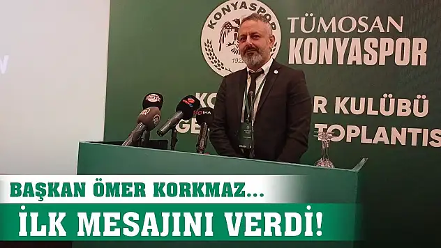 Konyaspor'da Korkmaz dönemi! Başkan'ın ilk mesajları