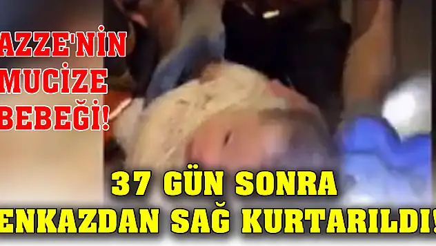Gazze'nin mucize bebeği! 37 gün sonra enkazdan sağ kurtarıldı!