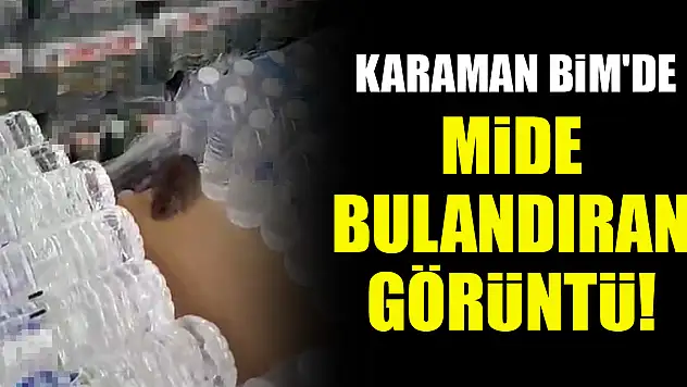 Karaman Bim'de mide bulandıran görüntü!