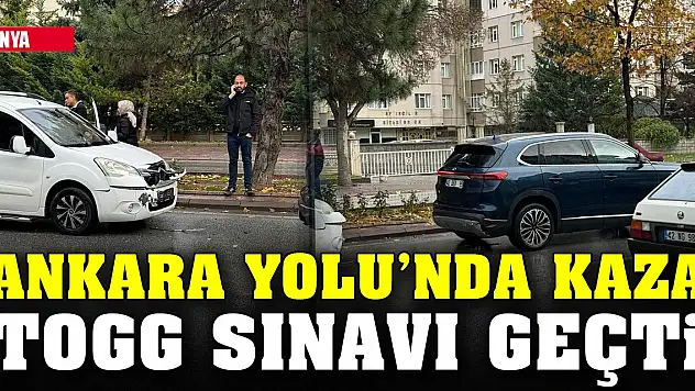 Konya merkezde trafik kazası... Togg sınavı geçti