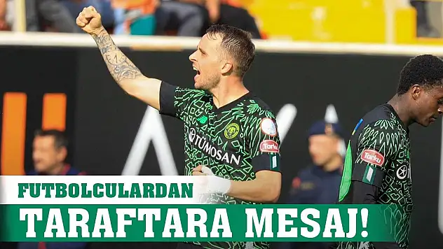 Konyasporlu futbolculardan 12 numaraya mesaj!