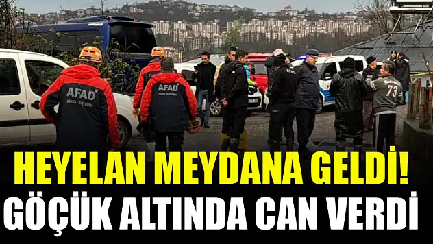 Heyelan meydana geldi! Göçük altında can verdi