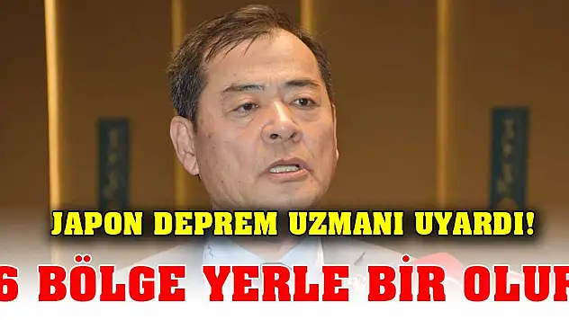 Japon deprem uzmanı uyardı 6 bölge yerle bir olur