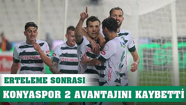 Konyaspor, Fenerbahçe'ye karşı avantajlarını kaybetti