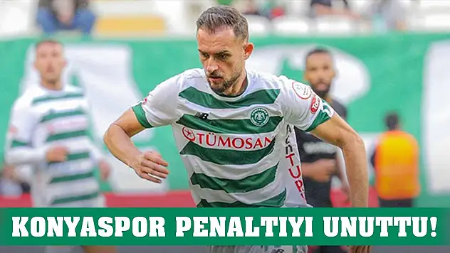 Konyaspor penaltı kullanmayı unuttu!
