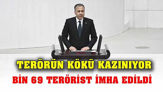 Terörün kökü kazınıyor Bin 69 terörist ise etkisiz hale getirildi