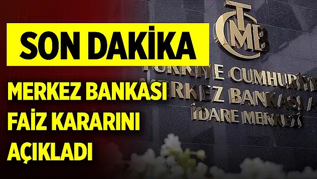Son Dakika! Merkez Bankası faiz kararını açıkladı