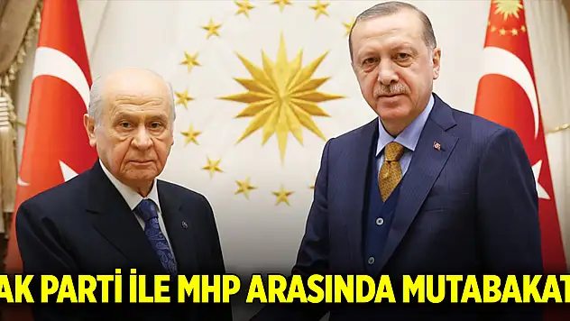 AK Parti İle MHP arasında mutabakat