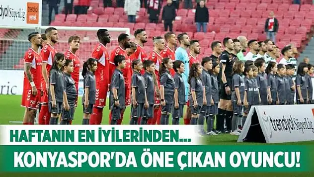 Konyaspor'da performansıyla öne çıktı!