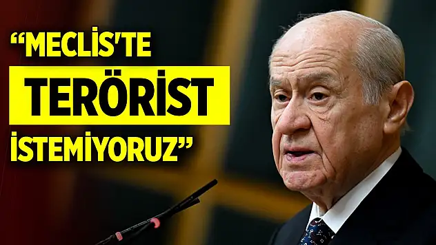 Son Dakika! MHP Genel Başkanı Devlet Bahçeli: Meclis'te terörist istemiyoruz