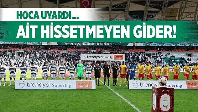 Konyaspor'da Hakan Hoca uyardı!