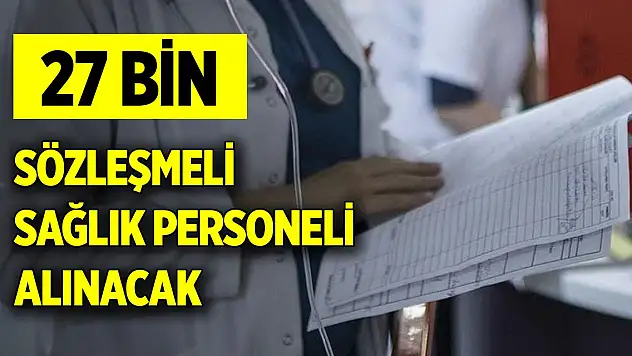 Cumhurbaşkanı Erdoğan imzaladı! 27 bin sözleşmeli sağlık personeli alınacak