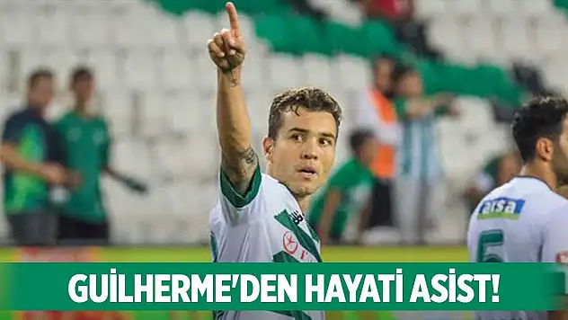 Konyasporlu Guilherme'den hayati asist!