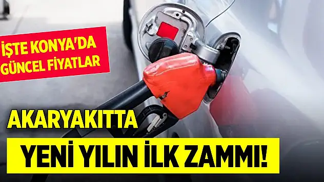 Akaryakıtta yeni yılın ilk zammı kapıda! İşte Konya'da güncel fiyatlar