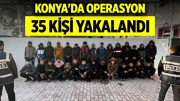 Son Dakika! Konya'da 35 düzensiz göçmen yakalandı