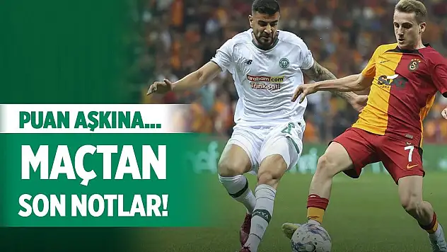 Galatasaray-Konyaspor, Maçtan son bilgiler!