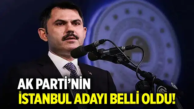 AK Parti'nin İstanbul adayı belli oldu!